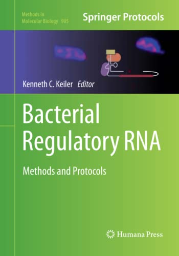 Bacterial Regulatory RNA: Methods and Protocols (Methods in Molecular Biology, Band 905)