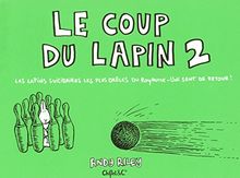 Le coup du lapin. Vol. 2