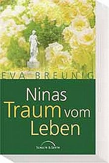 Ninas Traum vom Leben: Roman