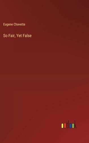So Fair, Yet False