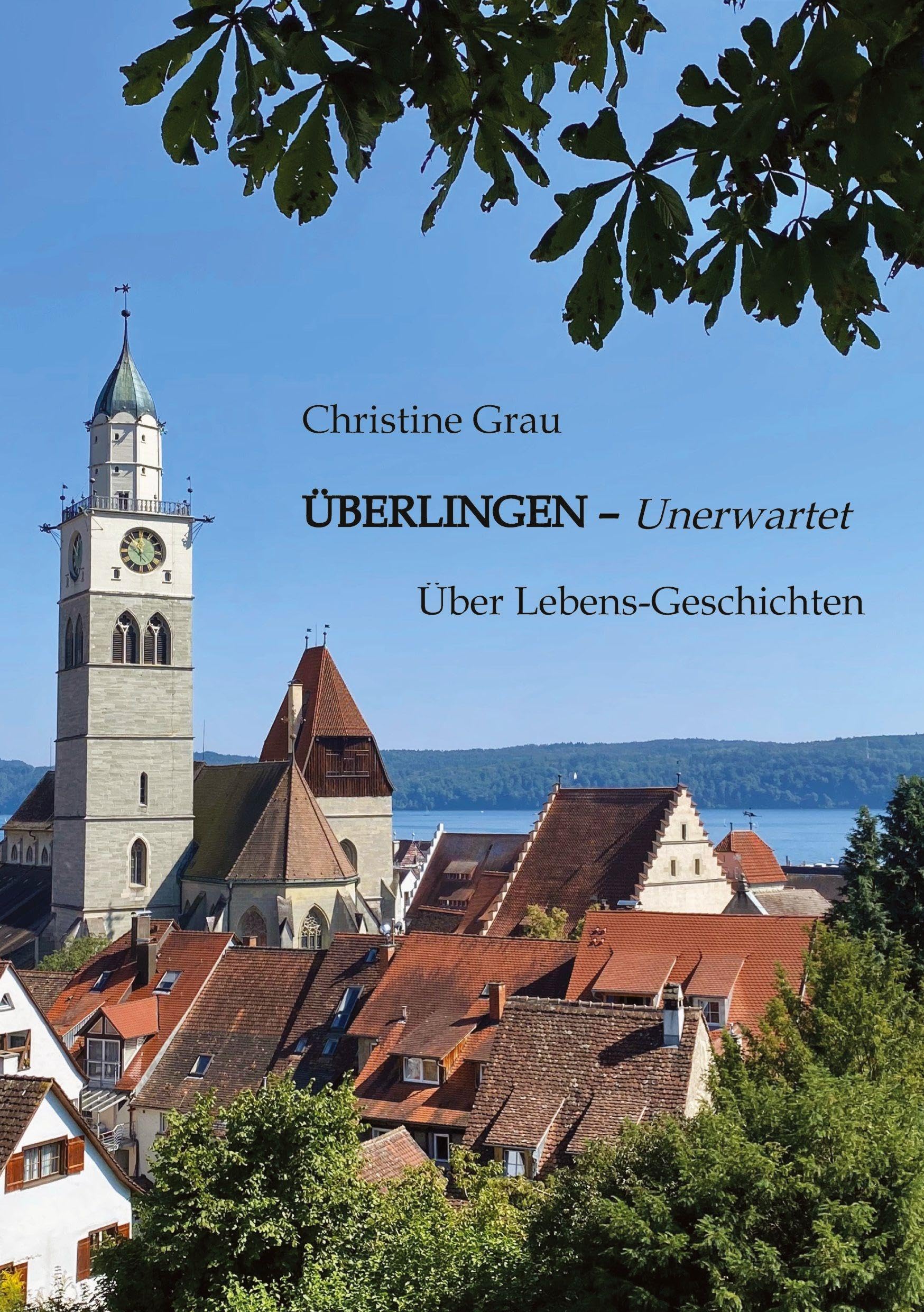 Überlingen – Unerwartet: Über Lebens-Geschichten