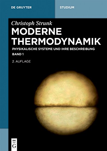 Christoph Strunk: Moderne Thermodynamik: Physikalische Systeme und ihre Beschreibung (De Gruyter Studium, Band 1)