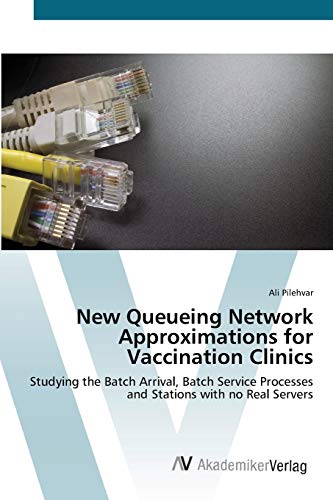 New Queueing Network Approximations for Vaccination Clinics: Studying the Batch Arrival, Batch Service Processes and Stations with no Real Servers