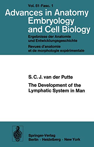 The Development of the Lymphatic System in Man (Advances in Anatomy, Embryology and Cell Biology, 51/1)