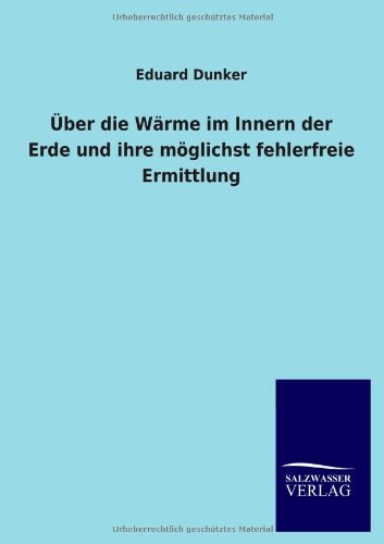 Über die Wärme im Innern der Erde und ihre möglichst fehlerfreie Ermittlung