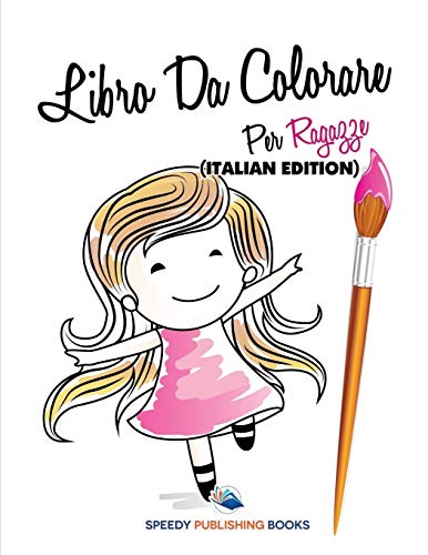 Libro Da Colorare Per Ragazze: Libro Da Colorare (Italian Edition)