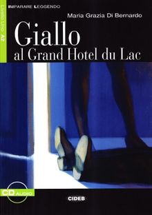 Imparare Leggendo: Giallo Al Grand Hotel Du Lac - Book + CD