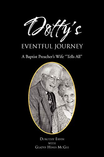 Dotty's Eventful Journey: A Baptist Preacher's Wife ''Tells All''
