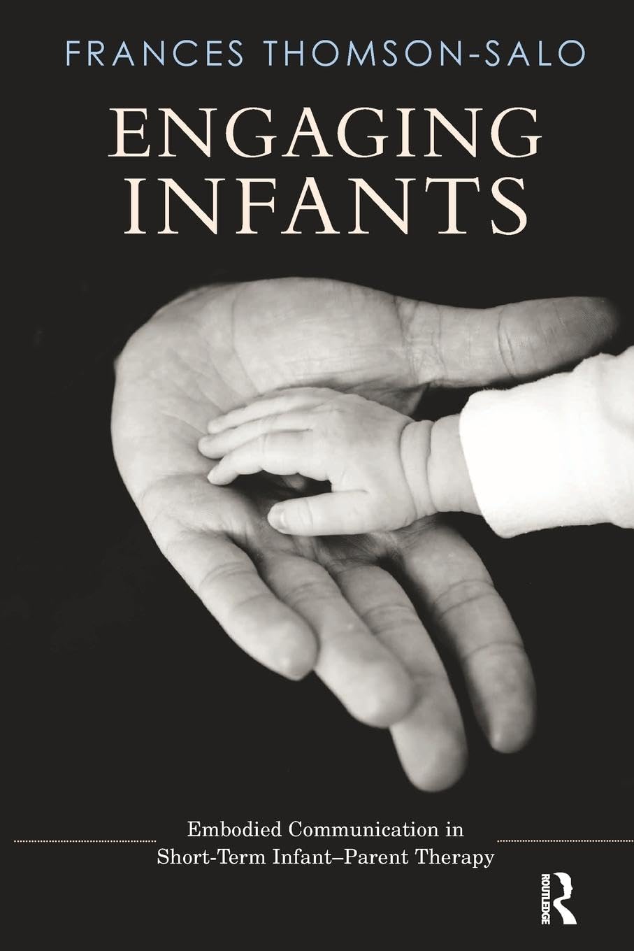 Engaging Infants: Embodied Communication in Short-Term Infant-Parent Therapy
