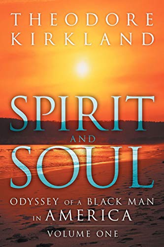 Spirit and Soul: Odyssey of a Black Man in America