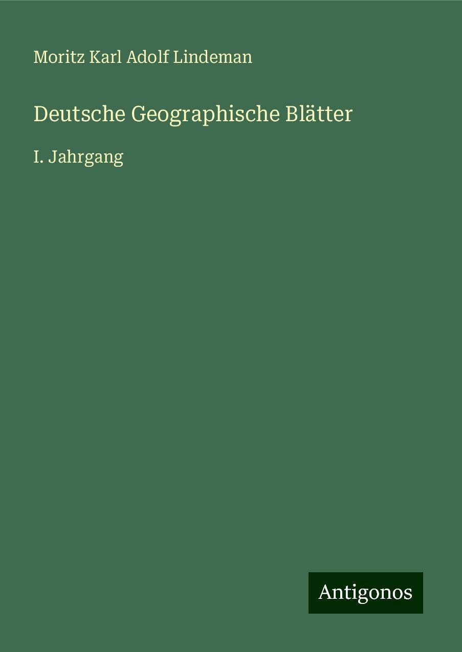 Deutsche Geographische Blätter: I. Jahrgang