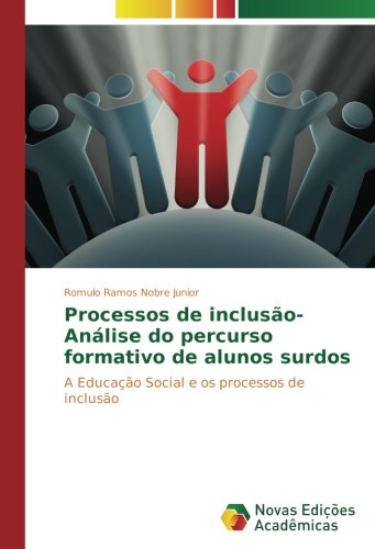 Processos de inclusão- Análise do percurso formativo de alunos surdos: A Educação Social e os processos de inclusão