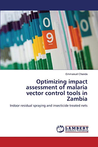 Optimizing impact assessment of malaria vector control tools in Zambia: Indoor residual spraying and insecticide treated nets