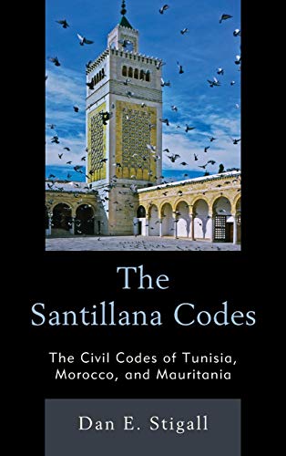 The Santillana Codes: The Civil Codes of Tunisia, Morocco, and Mauritania