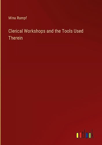 Clerical Workshops and the Tools Used Therein