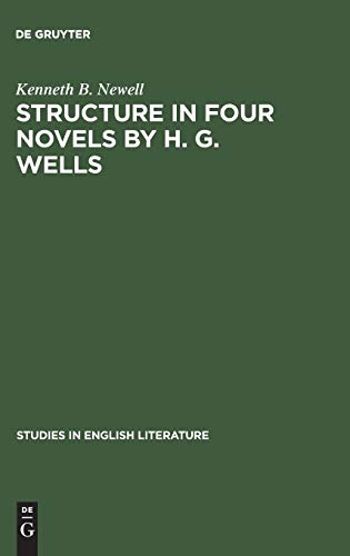 Structure in four novels by H. G. Wells (Studies in English Literature, 48, Band 48)