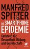 Die Smartphone-Epidemie: Gefahren für Gesundheit, Bildung und Gesellschaft