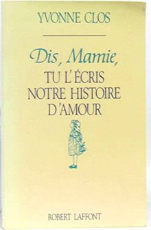 Dis, mamie, tu l'écris notre histoire d'amour ?