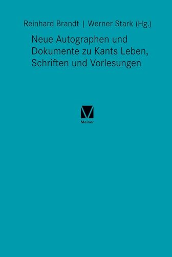 Neue Autographen und Dokumente zu Kants Leben, Schriften und Vorlesungen (Kant-Forschungen)