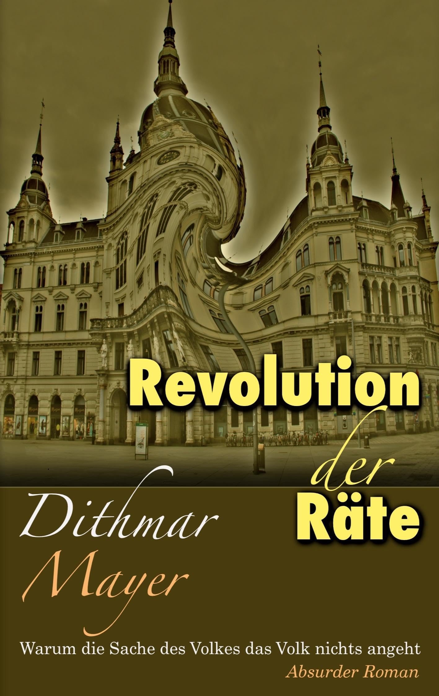 Revolution der Räte: Warum die Sache des Volkes das Volk nichts angeht