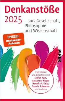 Denkanstöße 2025 (Denkanstöße): ... aus Gesellschaft, Philosophie und Wissenschaft | Große Gedanken in einem Band versammelt: mit Stefan Aust, ... Natasha A. Kelly, Daniela Schwarzer u. v. m.