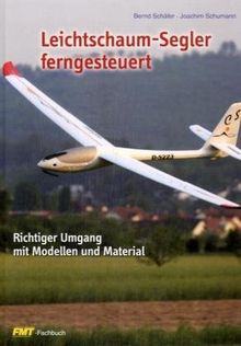 Leichtschaum-Segler ferngesteuert: Richtiger Umgang mit Modellen und Material