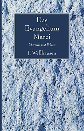 Das Evangelium Marci: Ubersetzt und Erklart von J. Wellhausen