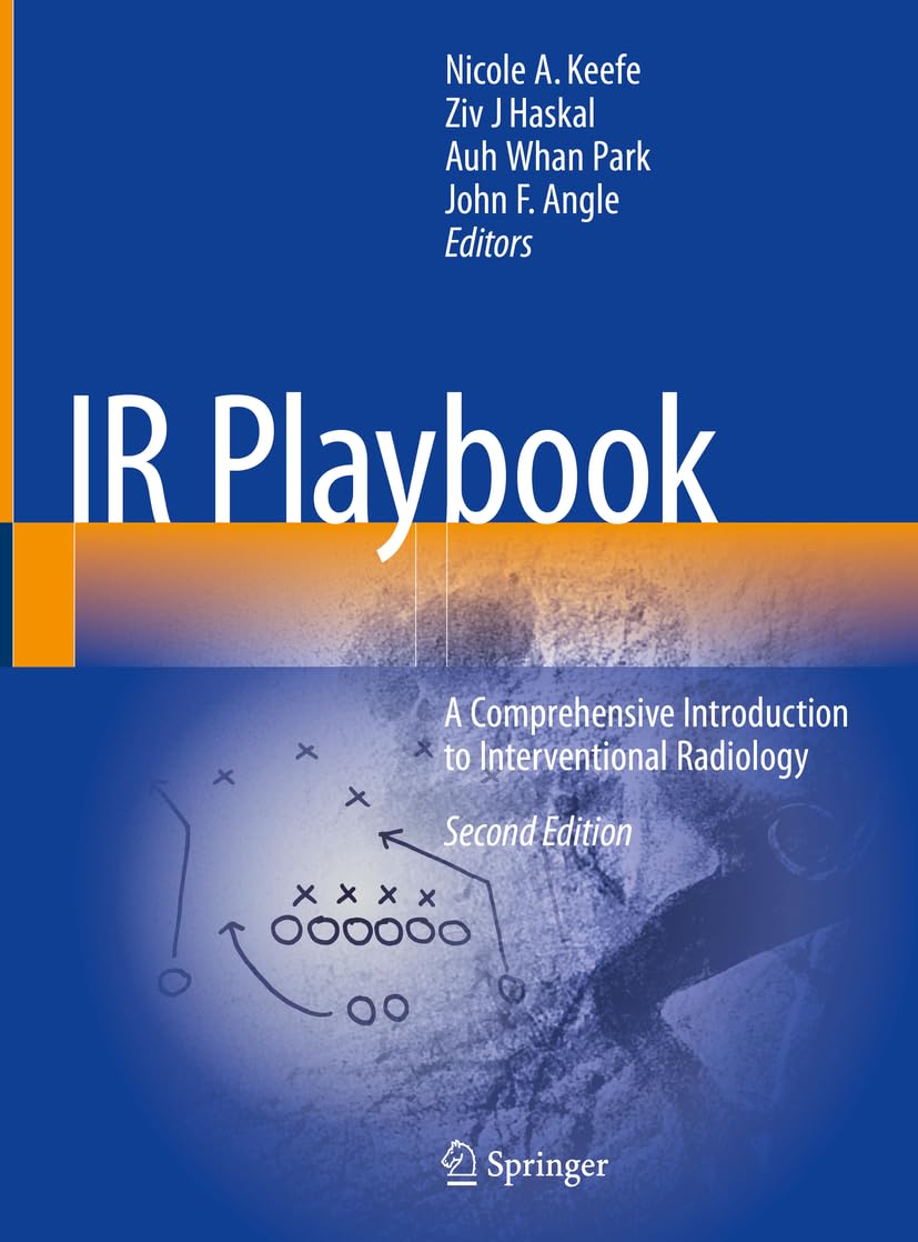 IR Playbook: A Comprehensive Introduction to Interventional Radiology