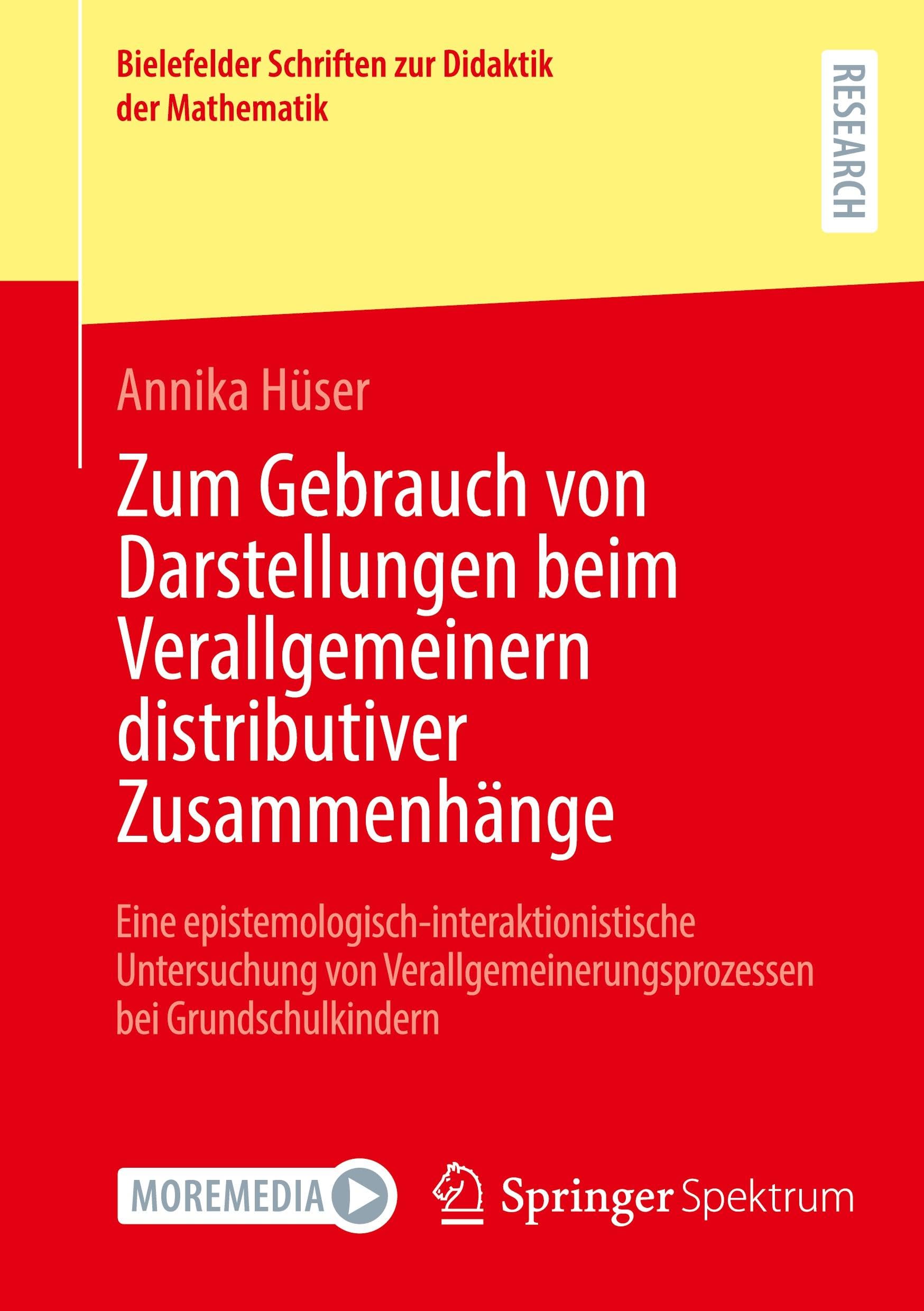 Zum Gebrauch von Darstellungen beim Verallgemeinern distributiver Zusammenhänge: Eine epistemologisch-interaktionistische Untersuchung von ... zur Didaktik der Mathematik, Band 12)