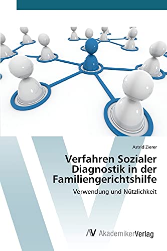 Verfahren Sozialer Diagnostik in der Familiengerichtshilfe: Verwendung und Nützlichkeit