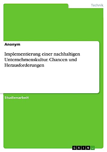 Implementierung einer nachhaltigen Unternehmenskultur. Chancen und Herausforderungen