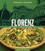 Entdecken und Genießen. Florenz. Toskanische Esskultur und Lebensart