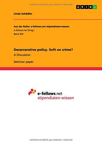 Decarcerative policy. Soft on crime?: A Discussion