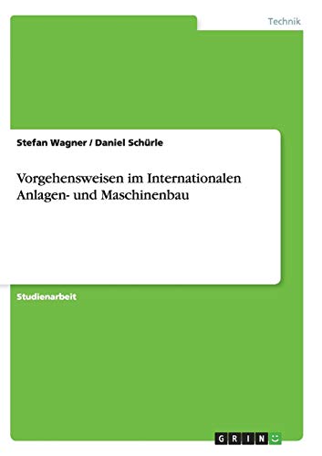 Vorgehensweisen im Internationalen Anlagen- und Maschinenbau