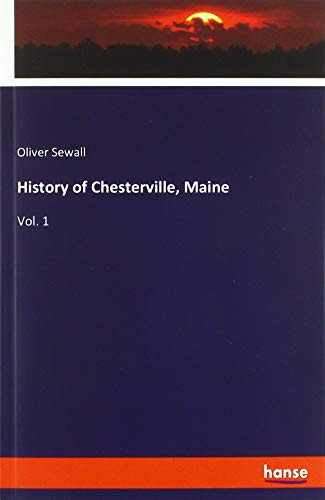 History of Chesterville, Maine: Vol. 1