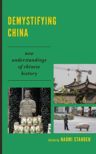 Demystifying China: New Understandings of Chinese History