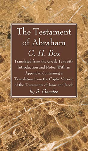 The Testament of Abraham: Translated from the Greek Text with Introduction and Notes: With an Appendix Containing a Translation from the Coptic Version of the Testaments of Isaac and Jacob