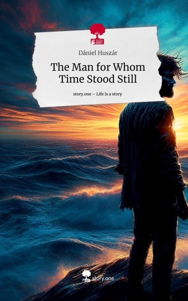 The Man for Whom Time Stood Still. Life is a Story - story.one