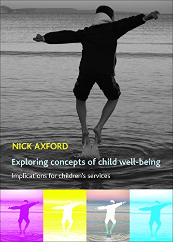 Exploring concepts of child well-being: Implications for Children's Services (Studies in Poverty, Inequality and Social Exclusion)