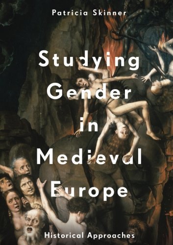 Studying Gender in Medieval Europe: Historical Approaches