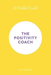 The Positivity Coach: A Pocket Coach
