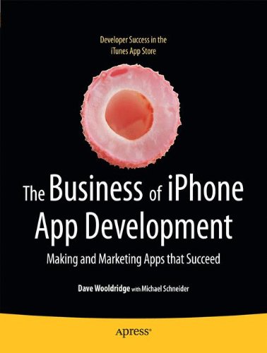 The Business of iPhone App Development - Dave Wooldridge Michael Schneider Kartoniert (TB)