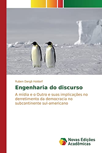 Engenharia do discurso: A mídia e o Outro e suas implicações no derretimento da democracia no subcontinente sul-americano