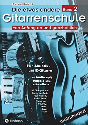 Die etwas andere Gitarrenschule (Band 2) - Richard Koechli Kartoniert (TB)