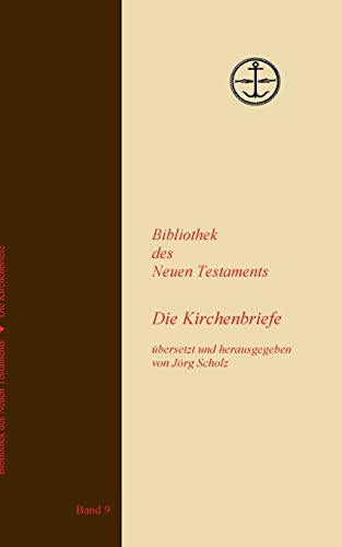 Die Kirchenbriefe (Bibliothek des Neuen Testaments)