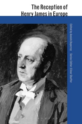 The Reception of Henry James in Europe (Reception of British and Irish Authors in Europe)