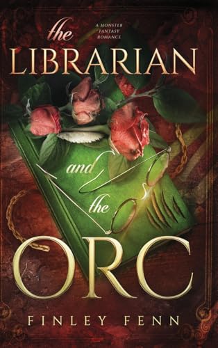 The Librarian and the Orc: A Monster Fantasy Romance (Orc Sworn)