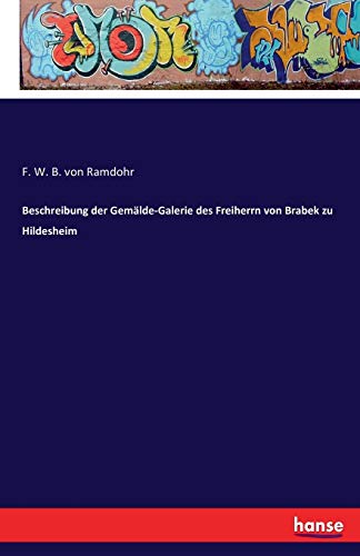 Beschreibung der Gemälde-Galerie des Freiherrn von Brabek zu Hildesheim