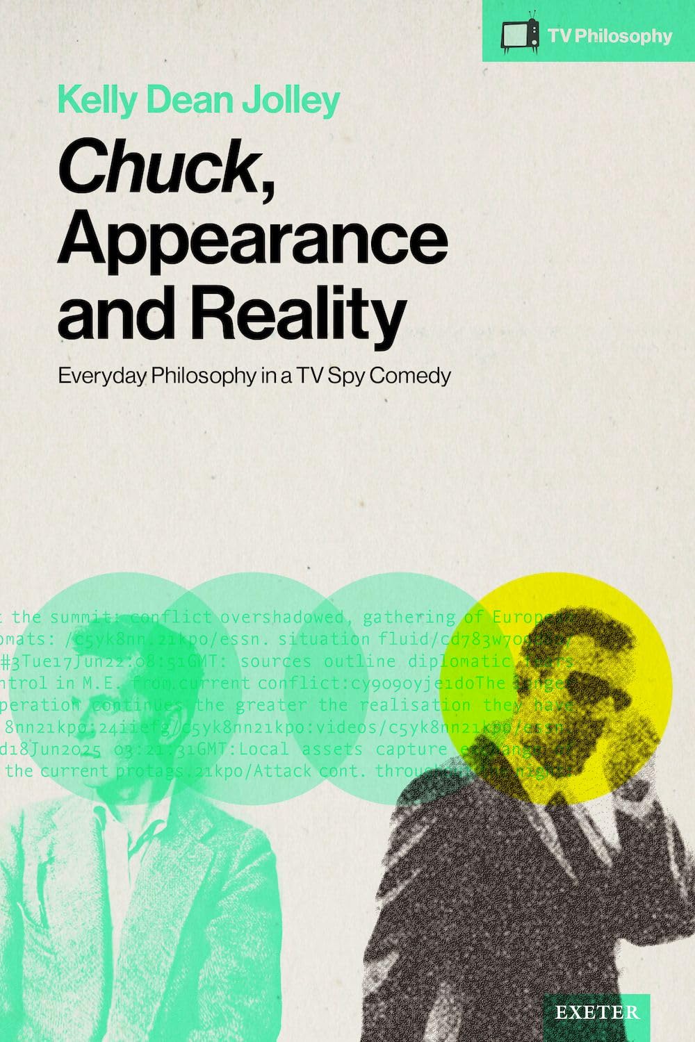 Chuck, Appearance and Reality: Everyday Philosophy in a TV Spy Comedy (TV Philosophy)