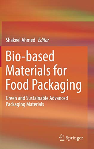 Bio-based Materials for Food Packaging: Green and Sustainable Advanced Packaging Materials